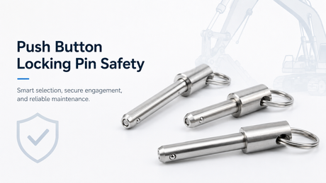 How To Improve Safety When Using Push Button Locking Pins.png